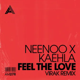 Feel The Love (Virak Remix) by Kaehla