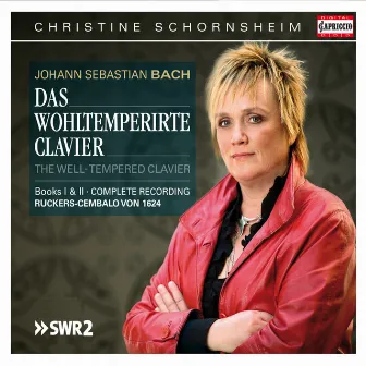 Bach: Das Wohltemperirte Clavier by Christine Schornsheim