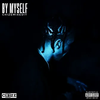 BY MYSELF by CHIZE MIXEDIT