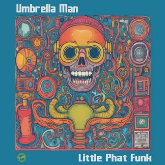 Little Phat Funk by Umbrella Man