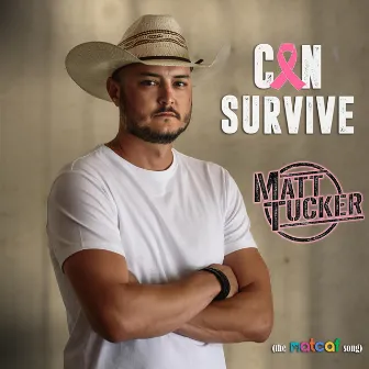 Can Survive (the NATCAF song) by Matt Tucker