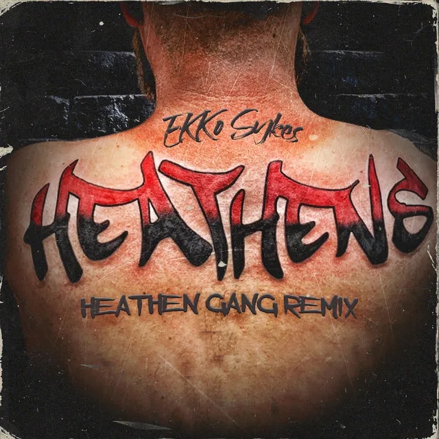 Heathens - Heathen Gang Remix