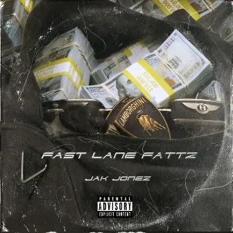 Fast Lane Fattz by Jak Jonez