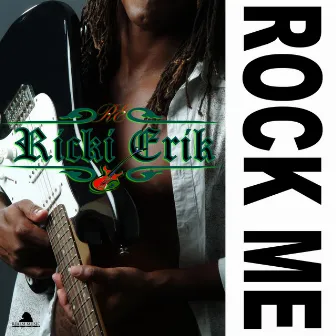 Rock Me by Ricki Erik