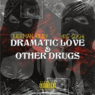 Dramatic Love & Other Drugs by YRS Sushii