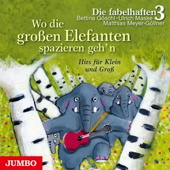 Wo die großen Elefanten spazieren geh'n (Die schönsten Kinderzimmerhits) by Matthias Meyer-Göllner