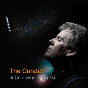 It Crackles (and It Spits) [Single Mix] by The Curator