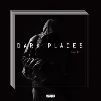 Dark Places by Sayntt