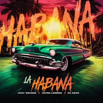 La Habana by Living Legend