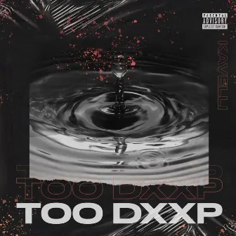 Too Dxxp by Kavelli