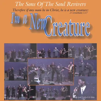 I'm A New Creature by The Sons of the Soul Revivers