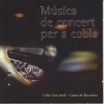 Música de Concert per a Cobla by Cobla de Sant Jordi- Ciutat de Barcelona