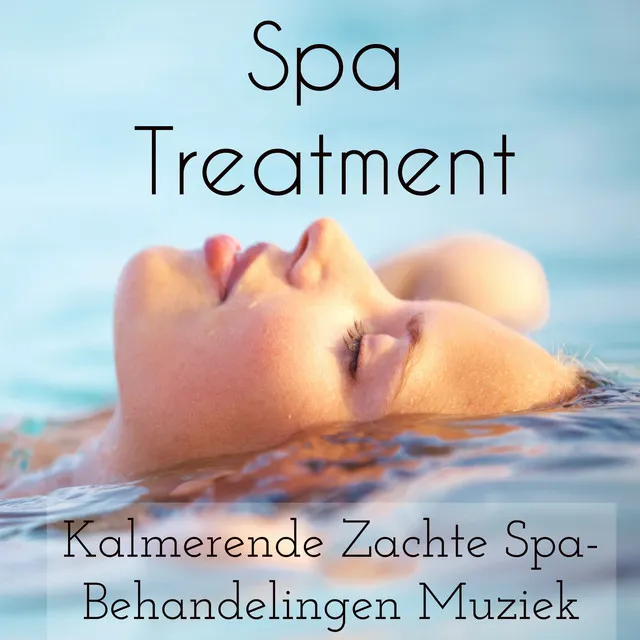 Spa Treatment - Kalmerende Zachte Spa-Behandelingen Muziek met Instrumentale Concentratie Natuur Reiki Heling Geluiden