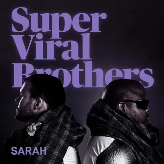 Sarah by Super Viral Brothers