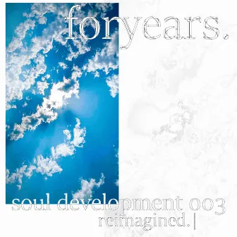 soul development 003 (reimagined) by foryears.