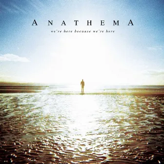 We're Here Because We're Here by Anathema