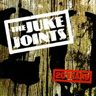 20 Years by The Juke Joints