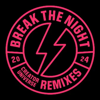 Break The Night (Remixes) by Creator Universe