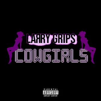 Cowgirls by Larry Grips