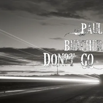 Don't Go by Paul Butcher