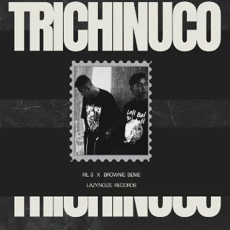 Trichinuco by Brownie Benie