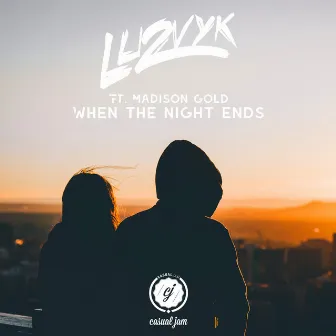 When the Night Ends (feat. Madison Gold) by LU2VYK