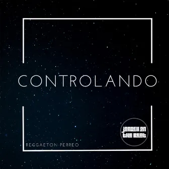 Controlando (Reggaeton perreo 15) by Jordell On The Beat