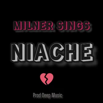 Niache by Milner Sings