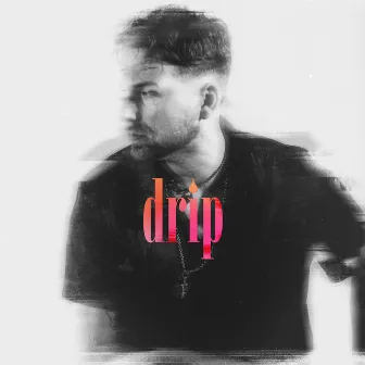 Drip by Bryce Fox