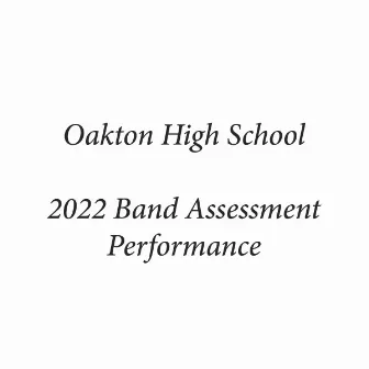 Oakton High School 2022 Band Assessment Performance by Oakton High School Symphonic Band