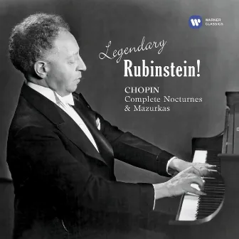 Legendary Rubinstein! Chopin: Complete Nocturnes & Mazurkas by Arthur Rubinstein