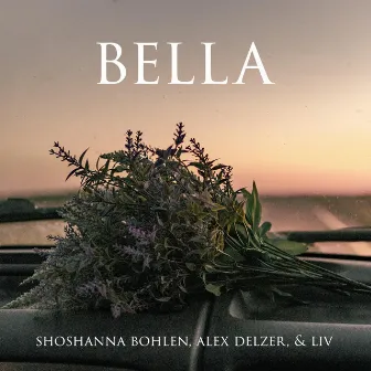 Bella by Shoshanna Bohlen