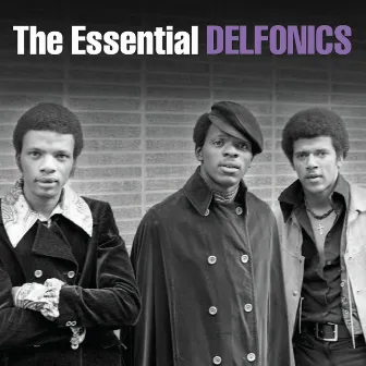 The Essential Delfonics by The Delfonics