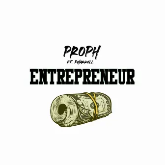 Entrepreneur by Prophpeezy