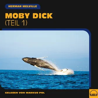 Moby Dick (Teil 1) by Markus Pol