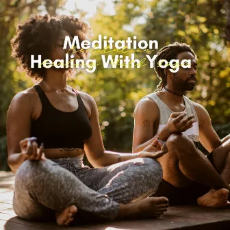 Meditation Healing with Yoga by Energizing Yoga Zone