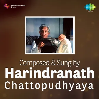 Composed & Sung by Harindra Nath Chattopudhyaya by Harendranath Chatterjee