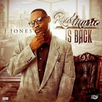 Real Music Is Back by J.Jones