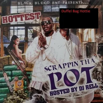 Scrappin' Tha Pot, Pt. 1 by Duffel Bag Hottie