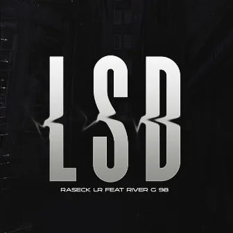 Lsd by Raseck Lr