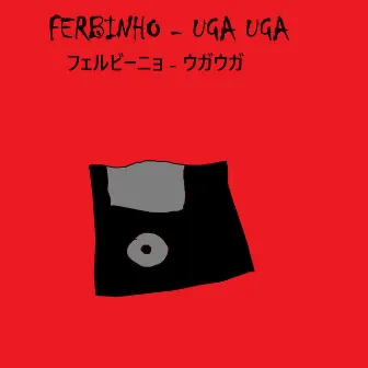 UGA UGA by Ferbinho