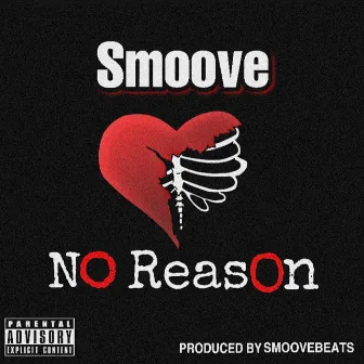 No Reason by Smoove