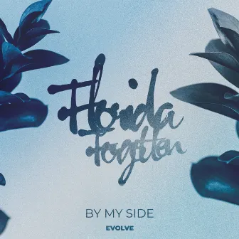 By My Side by Florida Forgotten