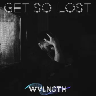 Get So Lost by WVLNGTH