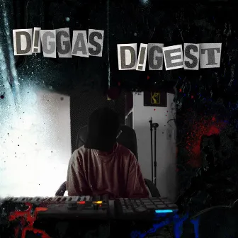 Diggas Digest by Digga Mindz