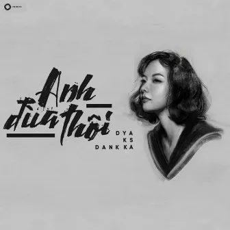 Anh Đùa Thôi (Original) by Dya