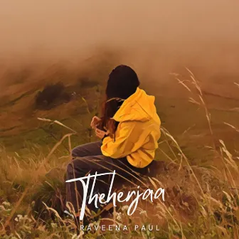 Theherjaa by Raveena Paul