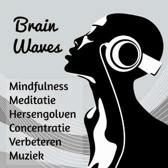 Brain Waves - Mindfulness Meditatie Hersengolven Concentratie Verbeteren Muziek met Instrumentale New Age Geluiden by Unknown Artist