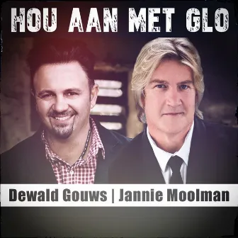 Hou Aan Met Glo by Jannie Moolman