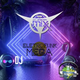 Mega Eletrofunk 1 by Eletrofunk Brasil